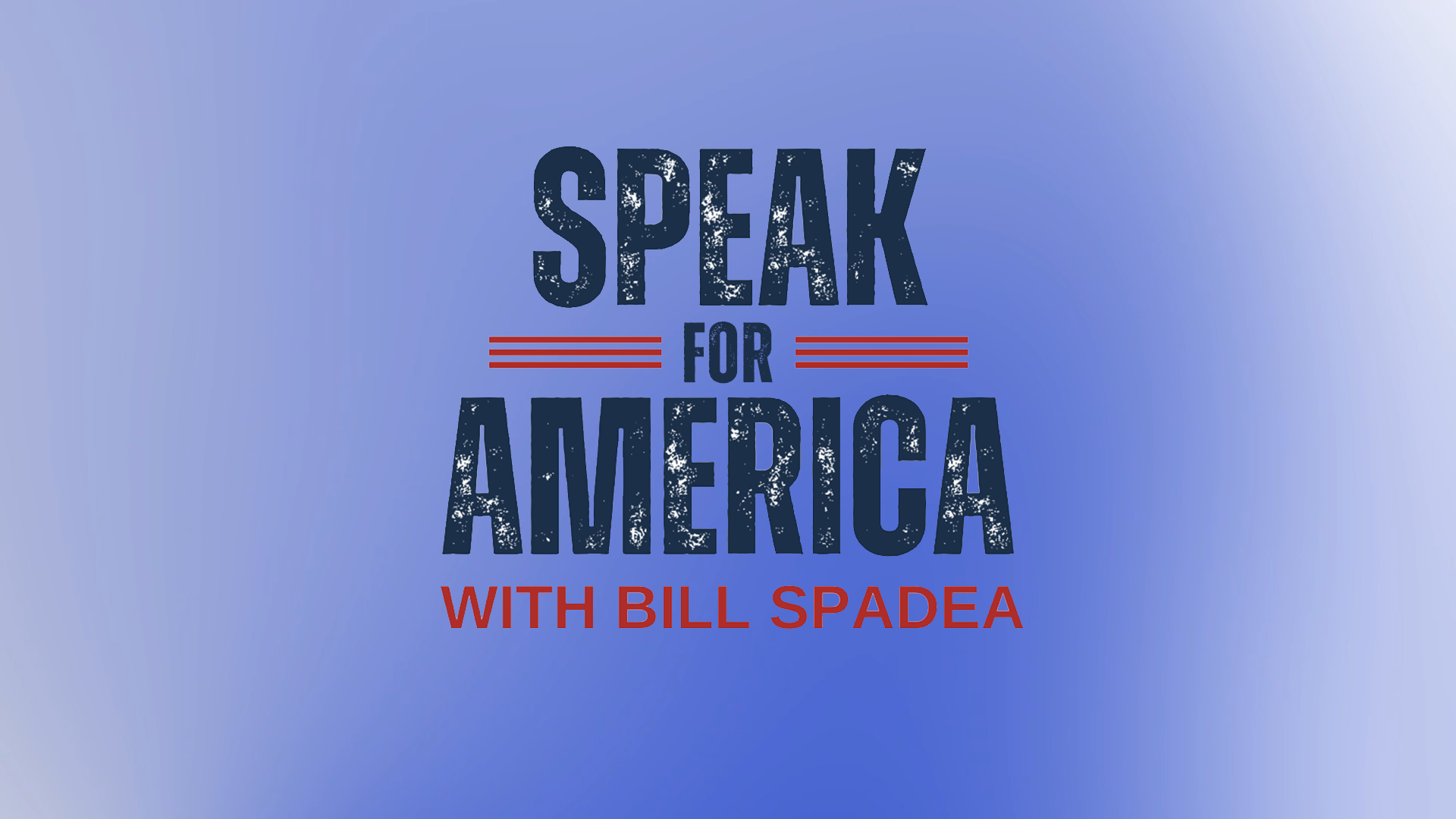Speak for America with Bill Spadea